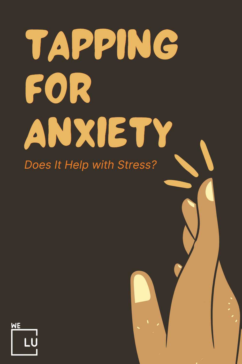 Tapping for Anxiety, Does It Help with Stress?