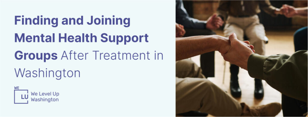 Finding and joining mental health support groups after treatment in Washington banner