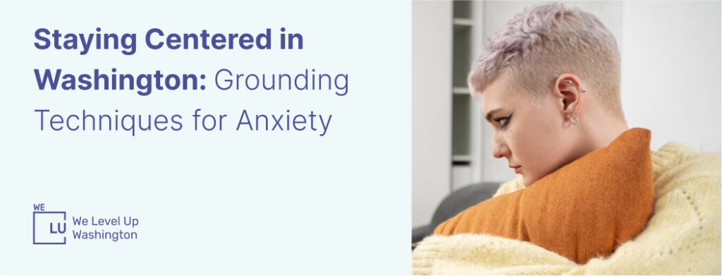 Staying centered in Washington: Grounding techniques for anxiety banner